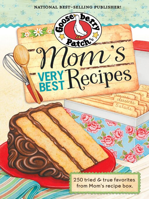 Title details for Mom's Very Best Recipes Cookbook by Gooseberry Patch - Available